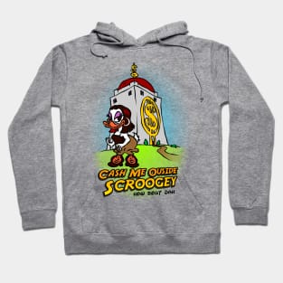 Cash Me Outsside Scroogey - Ducktales Hoodie